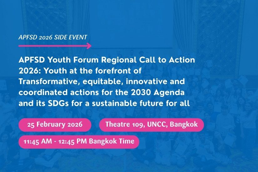 A promotional graphic for an APFSD 2026 Side Event featuring a blue-tinted background image of a young people during one of the previous APFSD Youth Forum. The text is white and pink, titled "APFSD Youth Forum Regional Call to Action 2026: Youth at the forefront of Transformative, equitable, innovative and coordinated actions for the 2030 Agenda and its SDGs for a sustainable future for all."