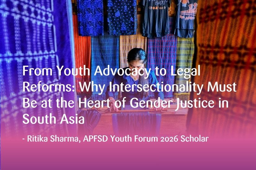 A young woman is pictured weaving on a traditional loom surrounded by vibrant blue and orange textiles. Text overlay: "From Youth Advocacy to Legal Reforms: Why Intersectionality Must Be at the Heart of Gender Justice in South Asia - Ritika Sharma, APFSD Youth Forum 2026 Scholar." The article focuses on Gender Justice in South Asia.