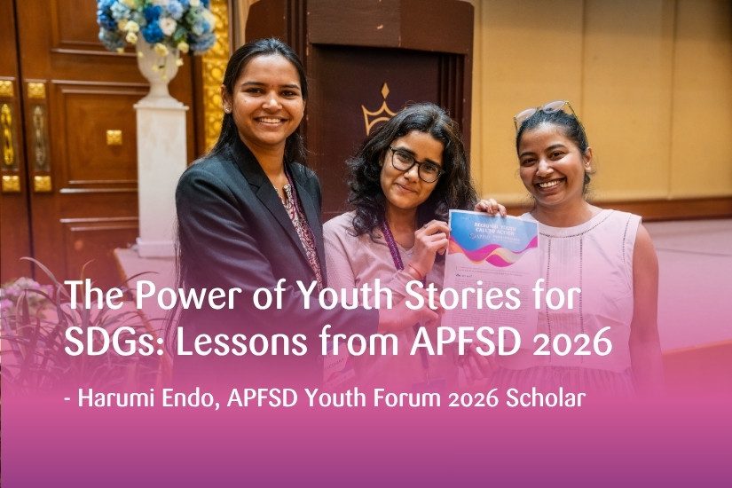 Three smiling young women stand together in a conference hall, holding the APFSD Youth Forum 2026 Regional Youth Call to Action. Text overlay: "The Power of Youth Stories for SDGs: Lessons from APFSD 2026 - Harumi Endo, APFSD Youth Forum 2026 Scholar."