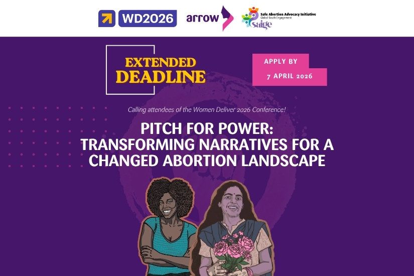 A promotional graphic for an opportunity to showcase your innovation at the Women Deliver 2026 Conference featuring a purple background with an illustration of two smiling women at the bottom. The woman on the left has dark curly hair and is wearing a teal shirt, while the woman on the right has long dark hair and is holding a bouquet of yellow roses. At the top are logos for Women Deliver 2026 Conference, ARROW and SAIGE. The central text reads: EXTENDED DEADLINE - Apply by 7 April 2026. Below the large texts is "Calling attendees of the Women Deliver 2026 Conference! PITCH FOR POWER: TRANSFORMING NARRATIVES FOR A CHANGED ABORTION LANDSCAPE."