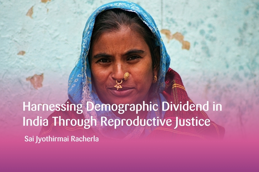 Banner image featuring a portrait of an Indian woman, with overlaid text reading "Harnessing Demographic Dividend in India Through Reproductive Justice" - written by ARROW's Deputy Executive Director, Sai Jyothirmai Racherla.